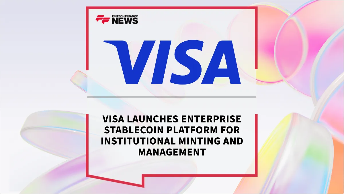Press Release: Visa Launches Enterprise Stablecoin Platform for Institutional Minting and Management | Featured Image by FF News