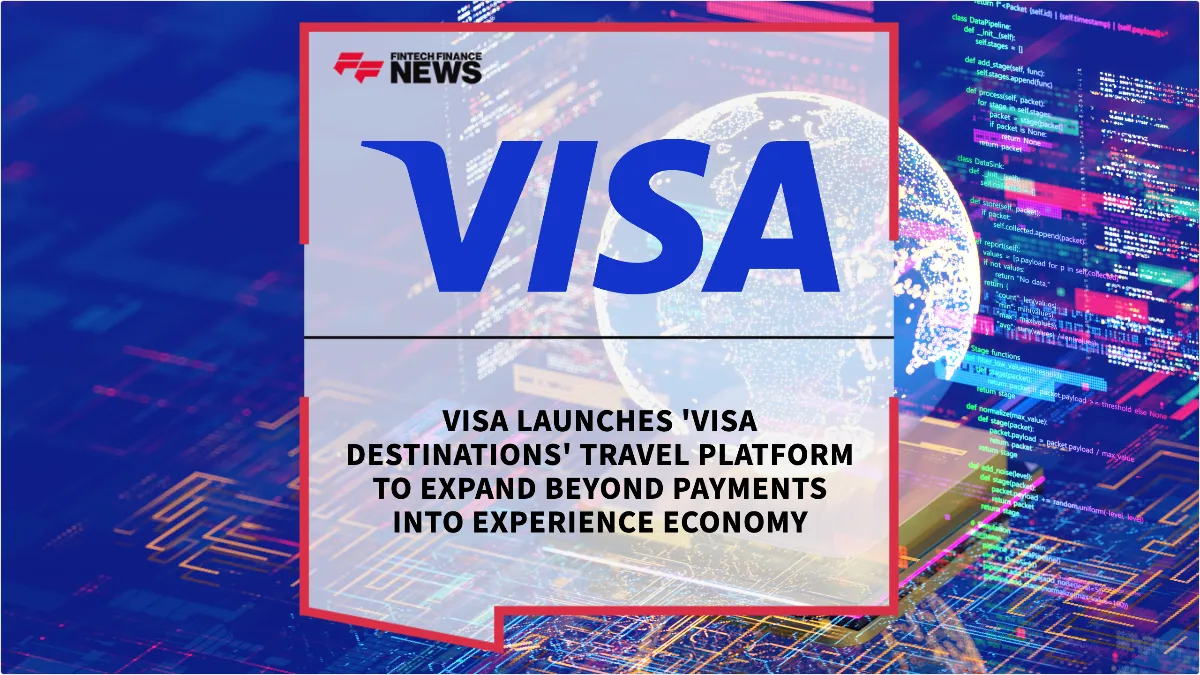Press Release: Visa Launches 'Visa Destinations' Travel Platform to Expand Beyond Payments into Experience Economy | Featured Image by FF News