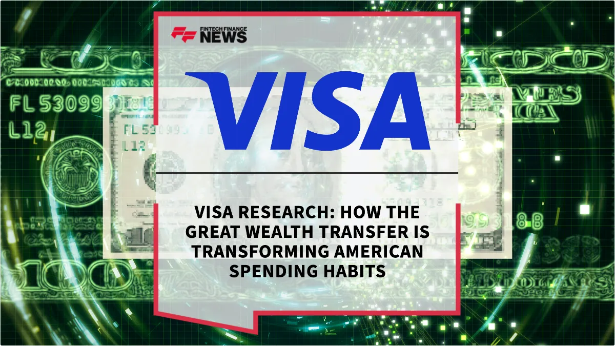 Press Release: Visa Research: How the Great Wealth Transfer is Transforming American Spending Habits | Featured Image by FF News