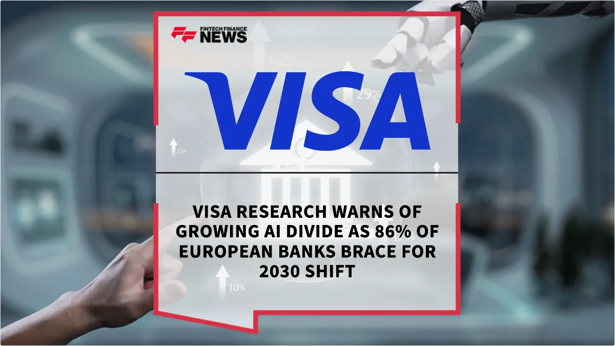 Press Release: Visa Research Warns of Growing AI Divide as 86% of European Banks Brace for 2030 Shift | Featured Image by FF News