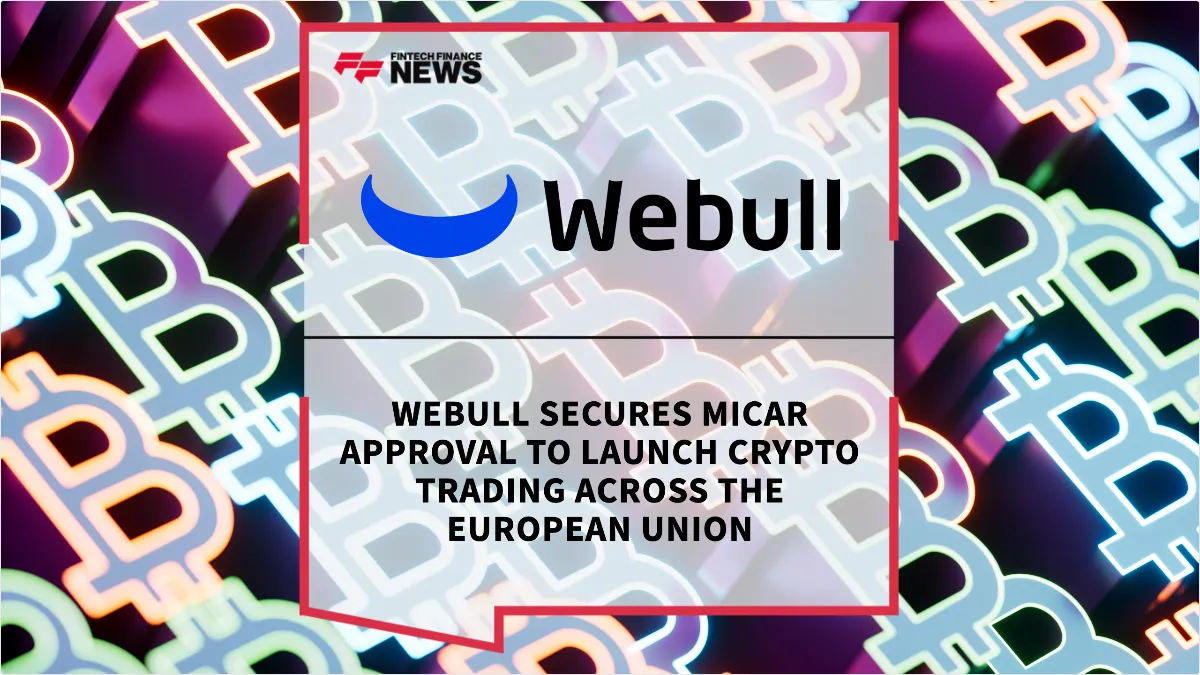 Press Release: Webull Secures MiCAR Approval to Launch Crypto Trading Across the European Union | Featured Image by FF News