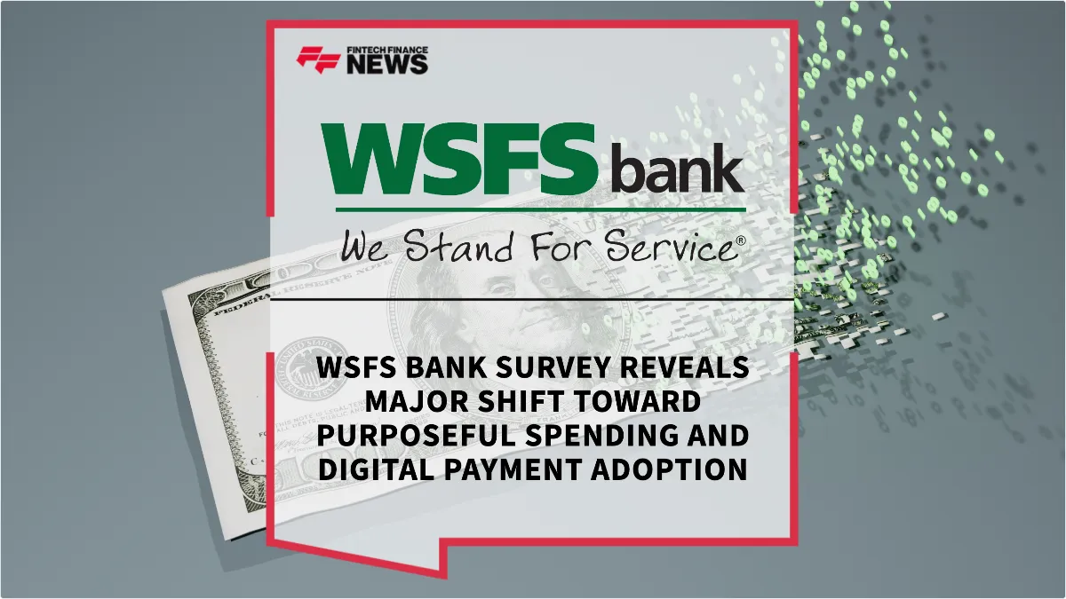 Press Release: WSFS Bank Survey Reveals Major Shift Toward Purposeful Spending and Digital Payment Adoption | Featured Image by FF News