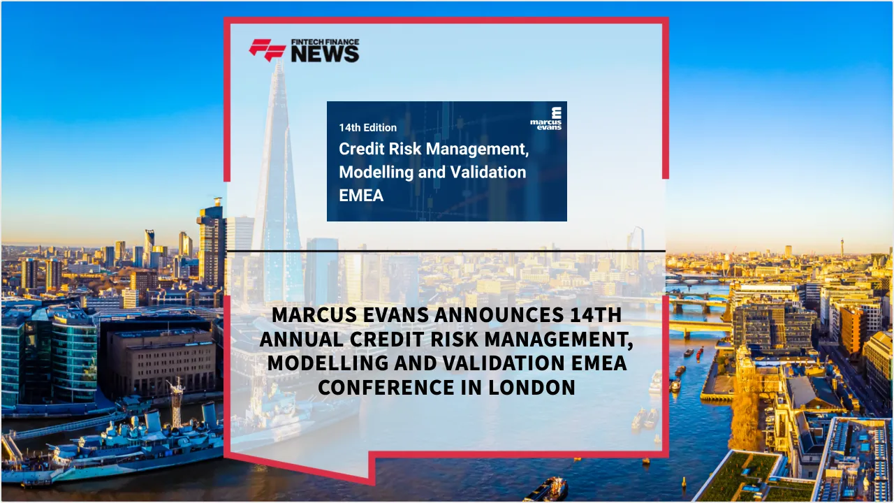 Press Release: 14th Annual Credit Risk Management, Modelling and Validation EMEA | Featured Image by FF News