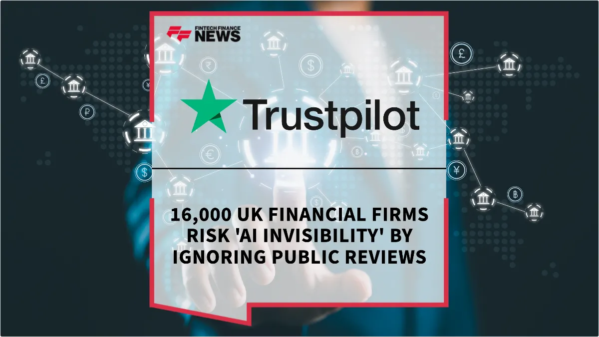 Press Release: 16,000 UK Financial Firms Risk 'AI Invisibility' by Ignoring Public Reviews | Featured Image by FF News