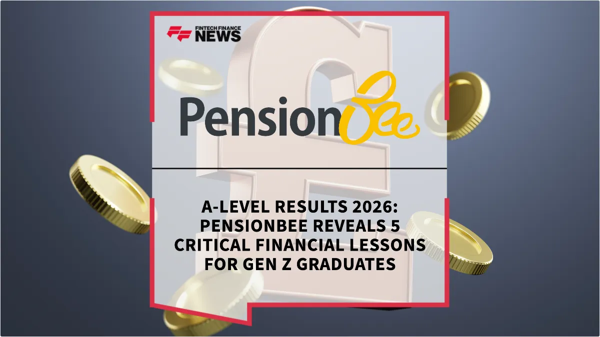 Press Release: A-Level Results 2026: PensionBee Reveals 5 Critical Financial Lessons for Gen Z Graduates | Featured Image by FF News