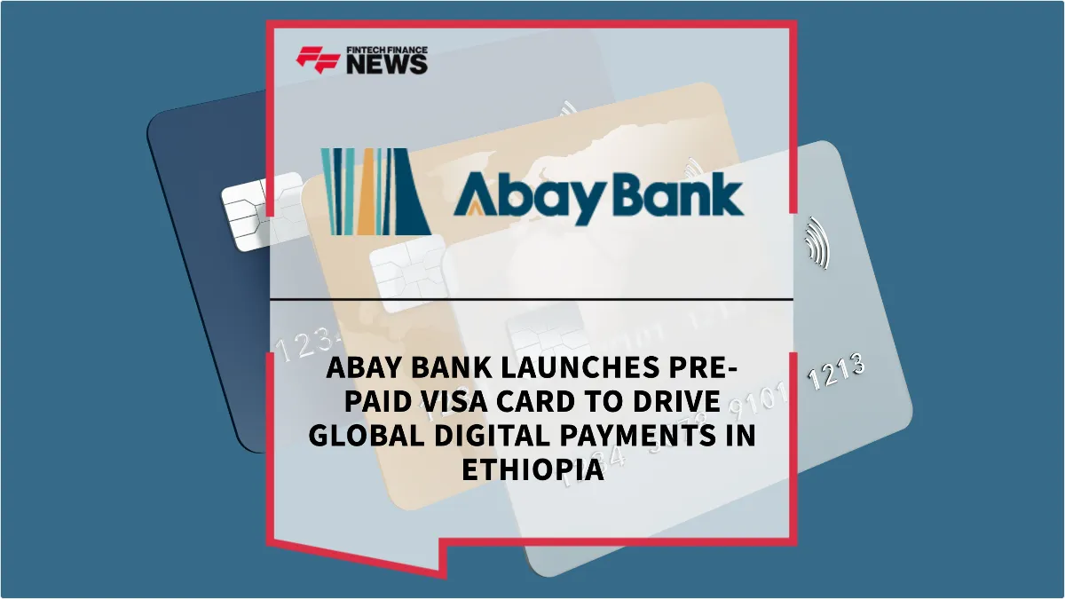 Press Release: Abay Bank Launches Pre-Paid Visa Card to Drive Global Digital Payments in Ethiopia | Featured Image by FF News
