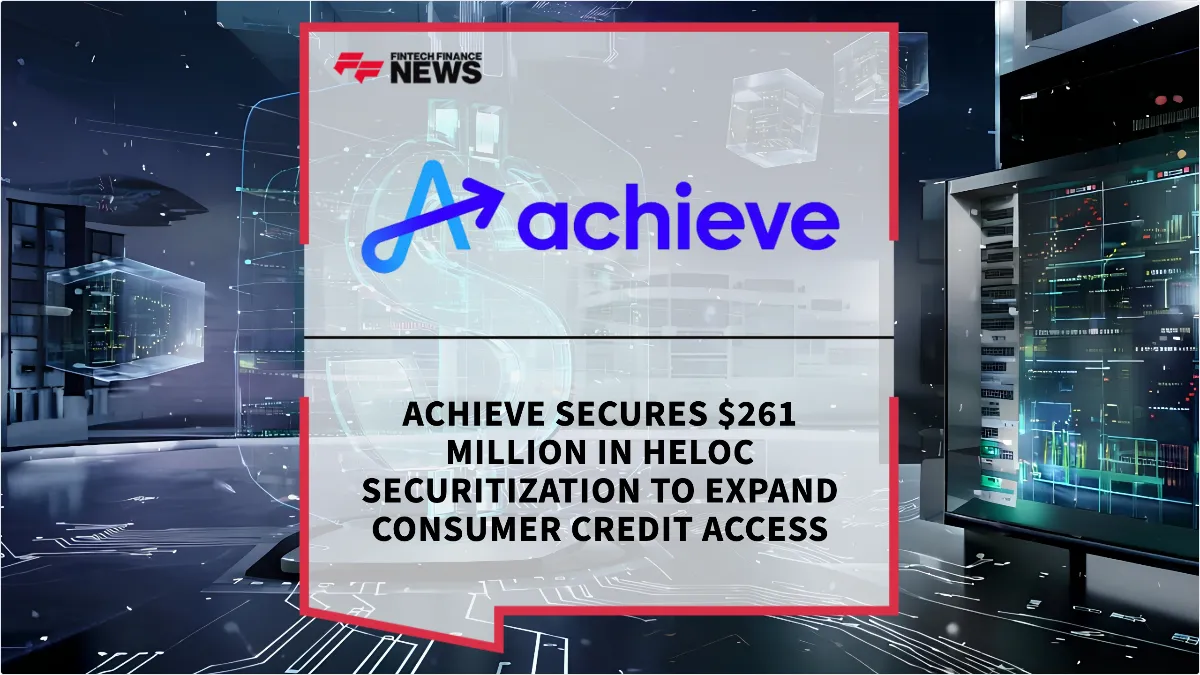 Press Release: Achieve Secures $261 Million in HELOC Securitization to Expand Consumer Credit Access | Featured Image by FF News