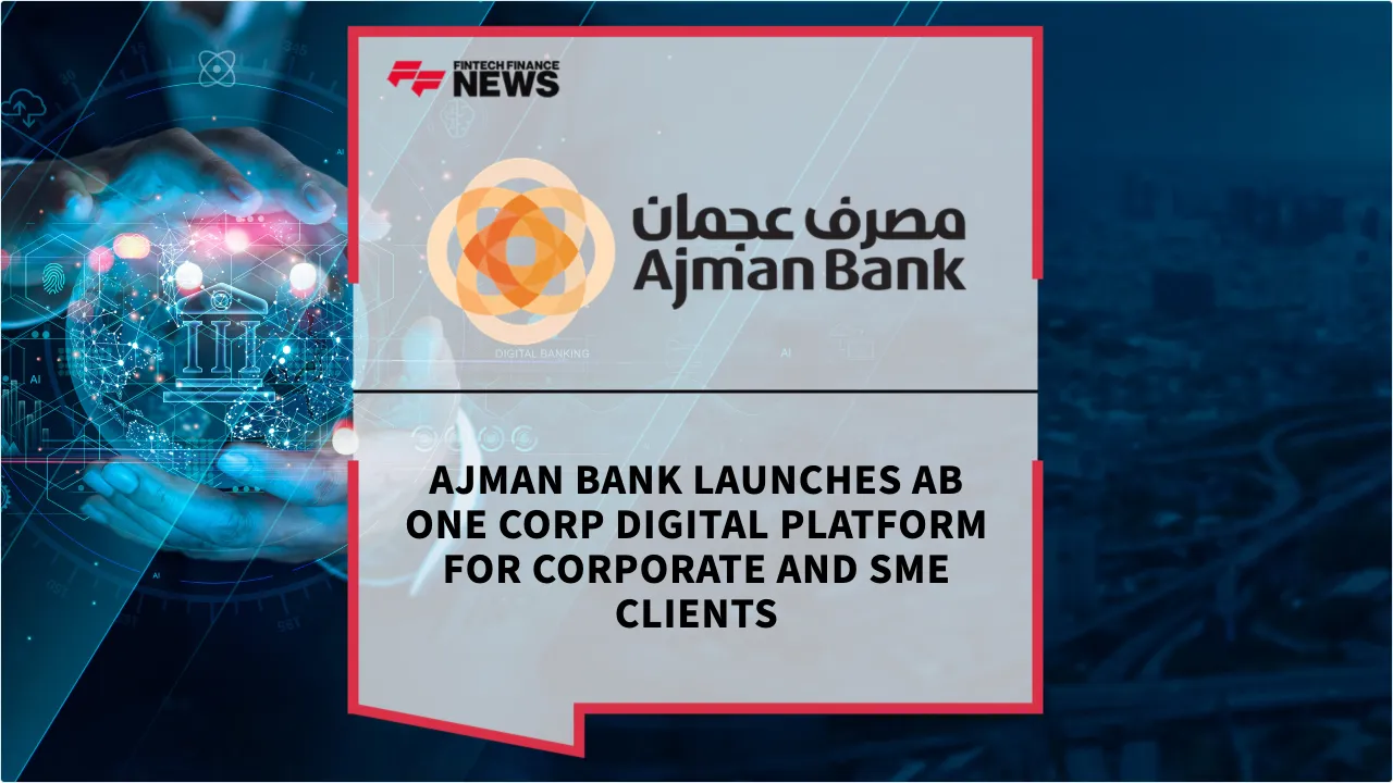 Press Release: Ajman Bank Launches AB ONE CORP Digital Platform for Corporate and SME Clients | Featured Image by FF News