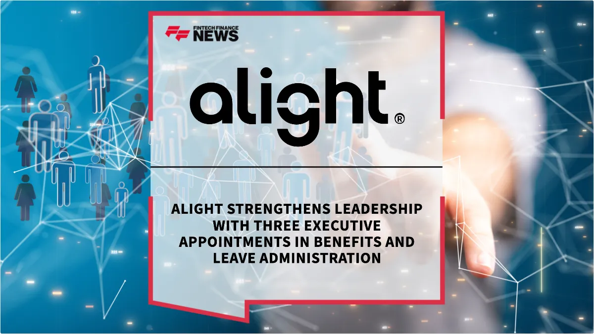 Press Release: Alight Strengthens Leadership with Three Executive Appointments in Benefits and Leave Administration | Featured Image by FF News