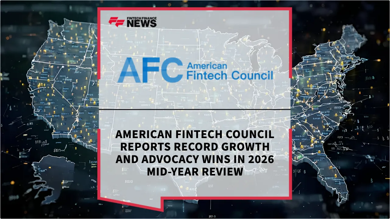 Press Release: American Fintech Council Reports Record Growth and Advocacy Wins in 2026 Mid-Year Review | Featured Image by FF News