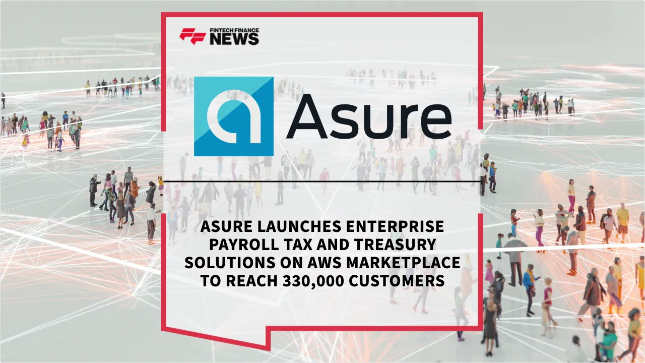 Press Release: Asure Launches Enterprise Payroll Tax and Treasury Solutions on AWS Marketplace to Reach 330,000 Customers | Featured Image by FF News