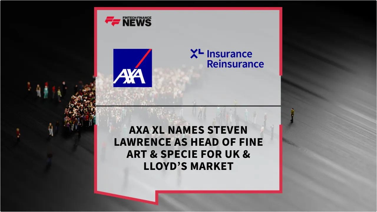 Press Release: AXA XL Names Steven Lawrence as Head of Fine Art & Specie for UK & Lloyd’s Market | Featured Image by FF News