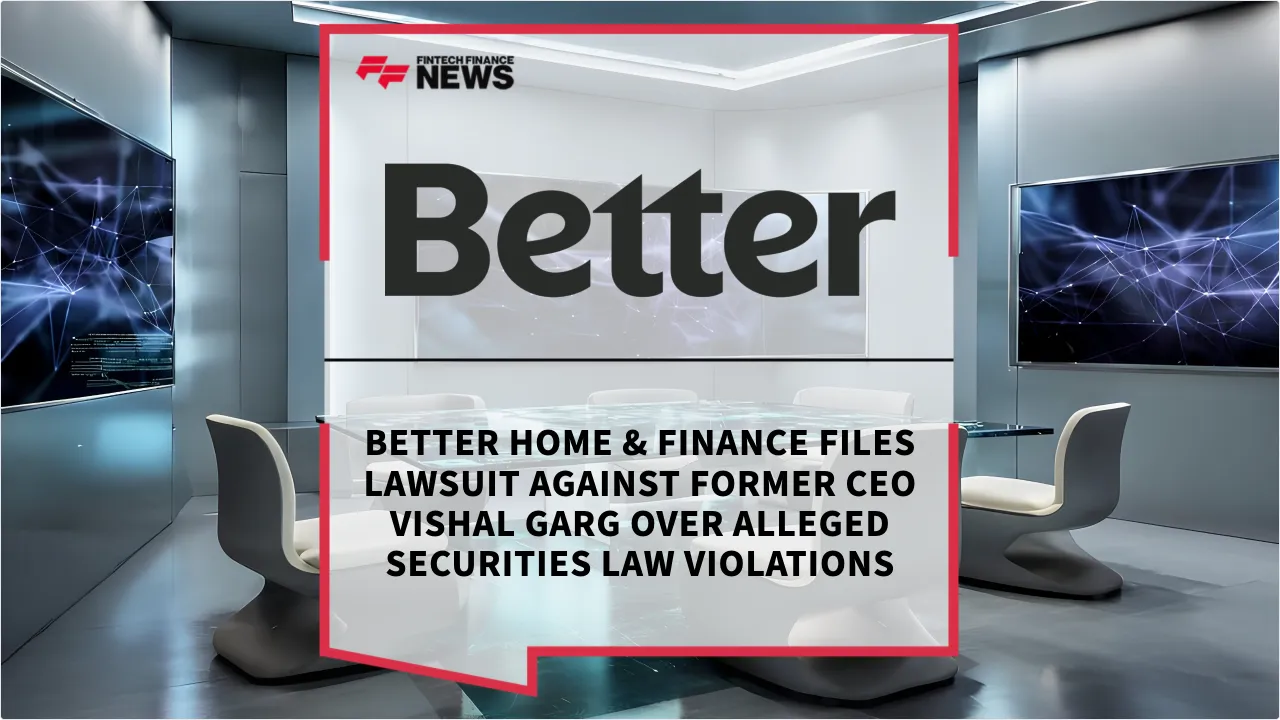 Press Release: Better Home & Finance Files Lawsuit Against Former CEO Vishal Garg Over Alleged Securities Law Violations | Featured Image by FF News