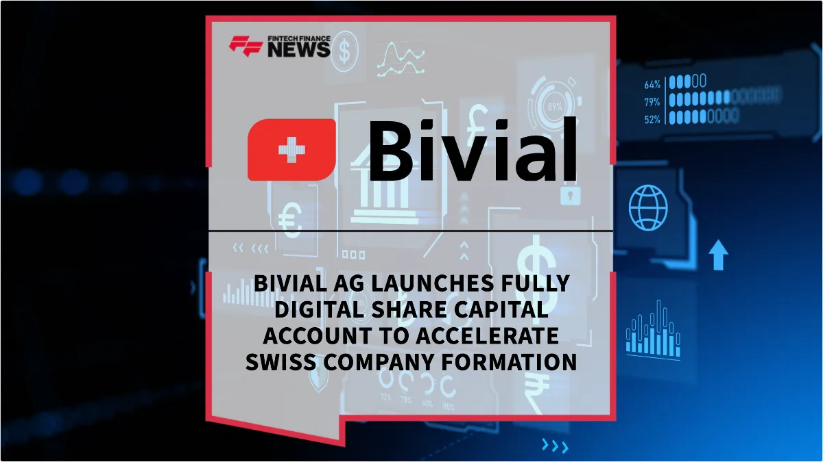 Press Release: Bivial AG Launches Fully Digital Share Capital Account to Accelerate Swiss Company Formation | Featured Image by FF News