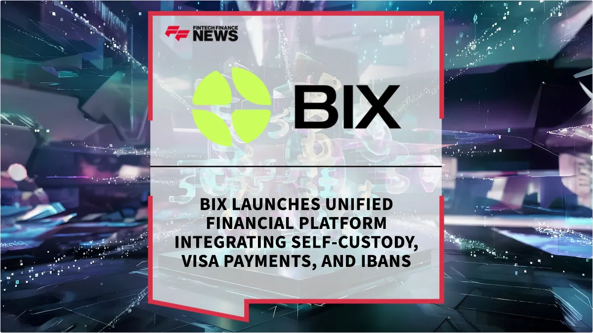 Press Release: Bix Launches Unified Financial Platform Integrating Self-Custody, Visa Payments, and IBANs | Featured Image by FF News