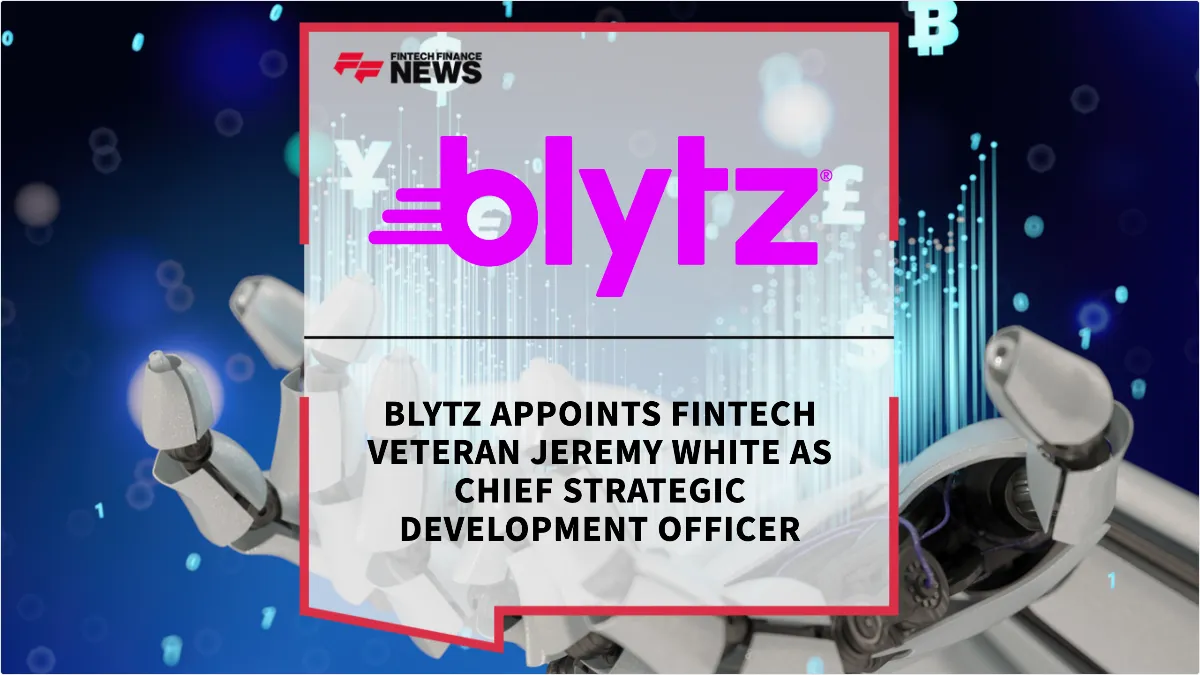 Press Release: Blytz Appoints Fintech Veteran Jeremy White as Chief Strategic Development Officer | Featured Image by FF News