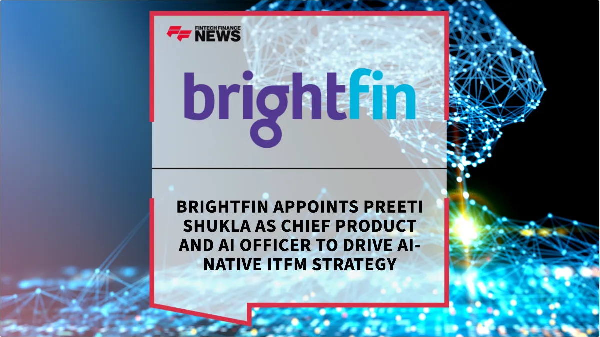 Press Release: Brightfin Appoints Preeti Shukla as Chief Product and AI Officer to Drive AI-Native ITFM Strategy | Featured Image by FF News