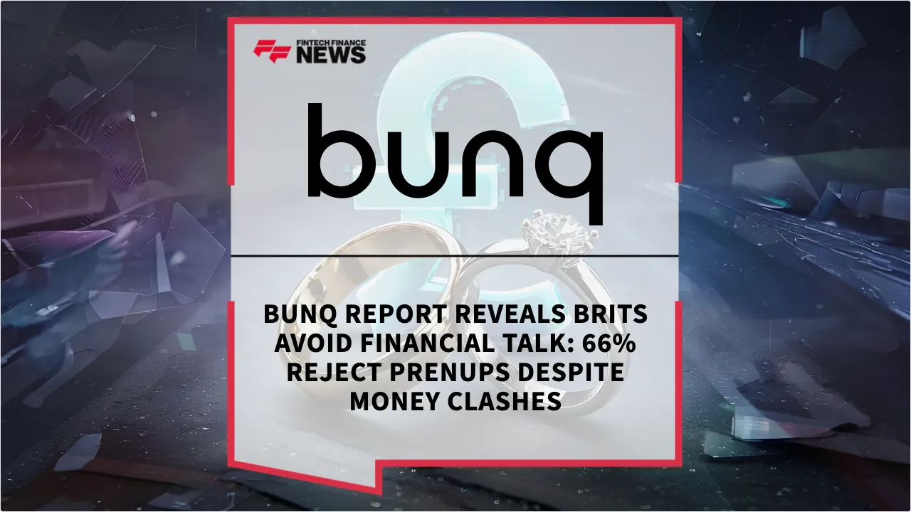 Press Release: Bunq Report Reveals Brits Avoid Financial Talk: 66% Reject Prenups Despite Money Clashes | Featured Image by FF News