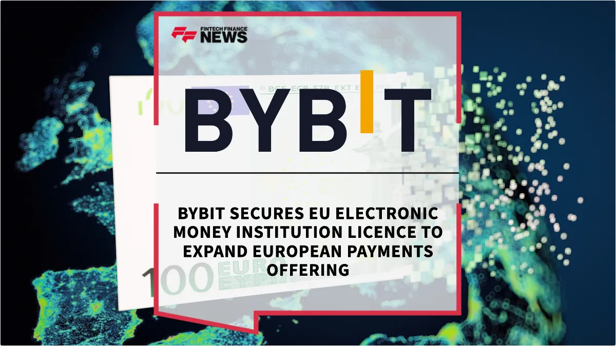 Press Release: Bybit Secures EU Electronic Money Institution Licence to Expand European Payments Offering | Featured Image by FF News