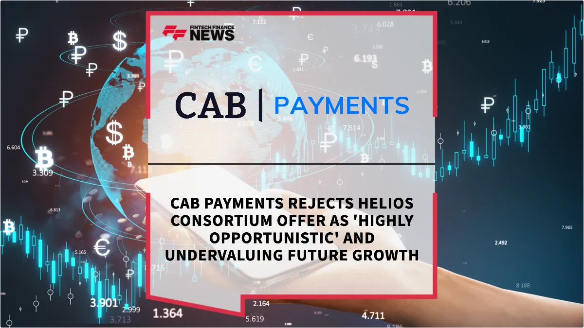 Press Release: CAB Payments Rejects Helios Consortium Offer as 'Highly Opportunistic' and Undervaluing Future Growth | Featured Image by FF News