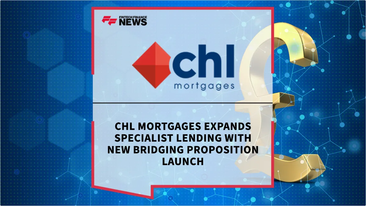 Press Release: CHL Mortgages Expands Specialist Lending with New Bridging Proposition Launch | Featured Image by FF News