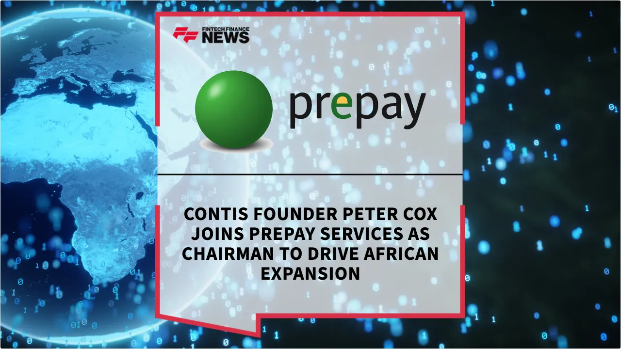 Press Release: Contis Founder Peter Cox Joins Prepay Services as Chairman to Drive African Expansion | Featured Image by FF News