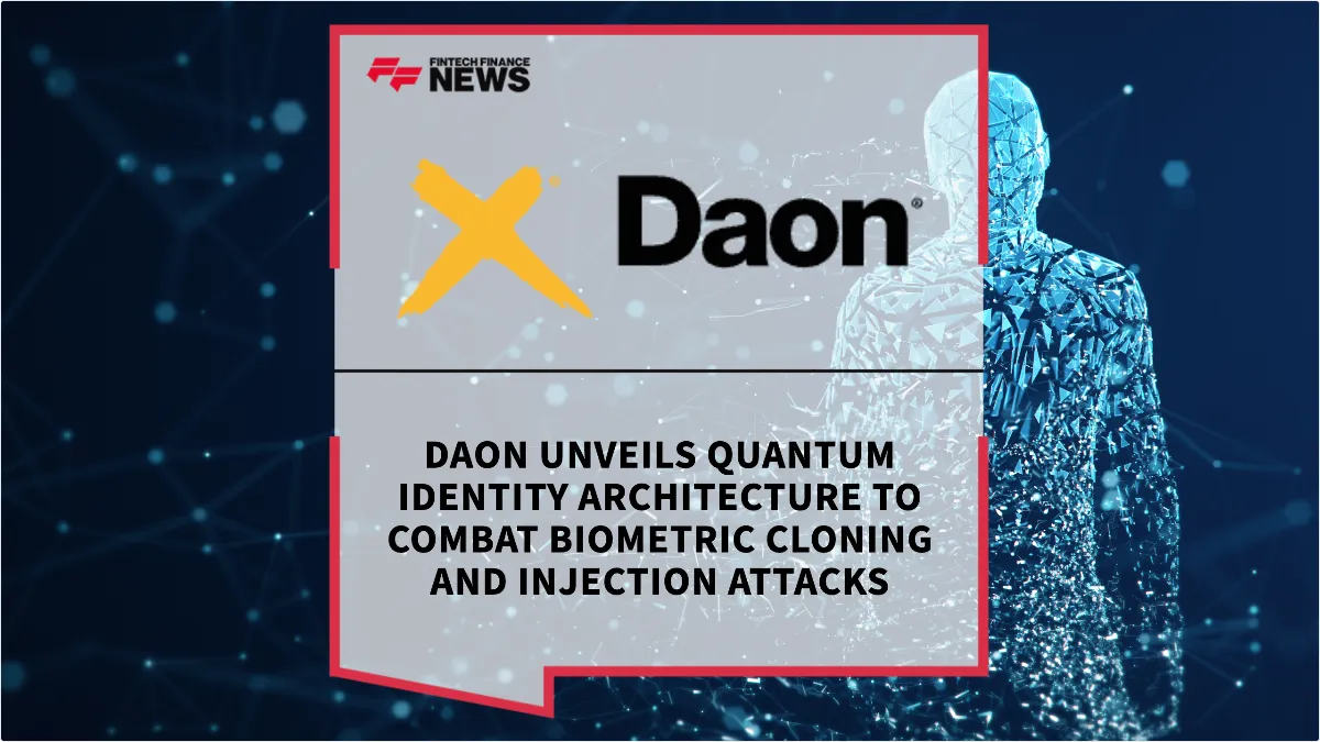 Press Release: Daon Unveils Quantum Identity Architecture to Combat Biometric Cloning and Injection Attacks | Featured Image by FF News