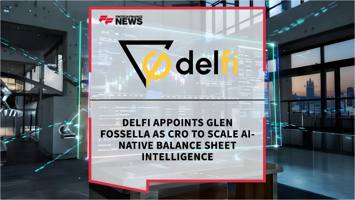 Press Release: Delfi Appoints Glen Fossella as CRO to Scale AI-Native Balance Sheet Intelligence | Featured Image by FF News