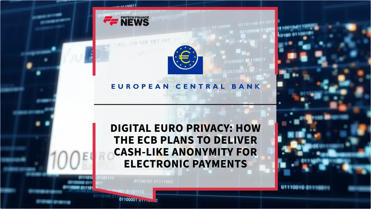 Press Release: Digital Euro Privacy: How the ECB Plans to Deliver Cash-Like Anonymity for Electronic Payments | Featured Image by FF News