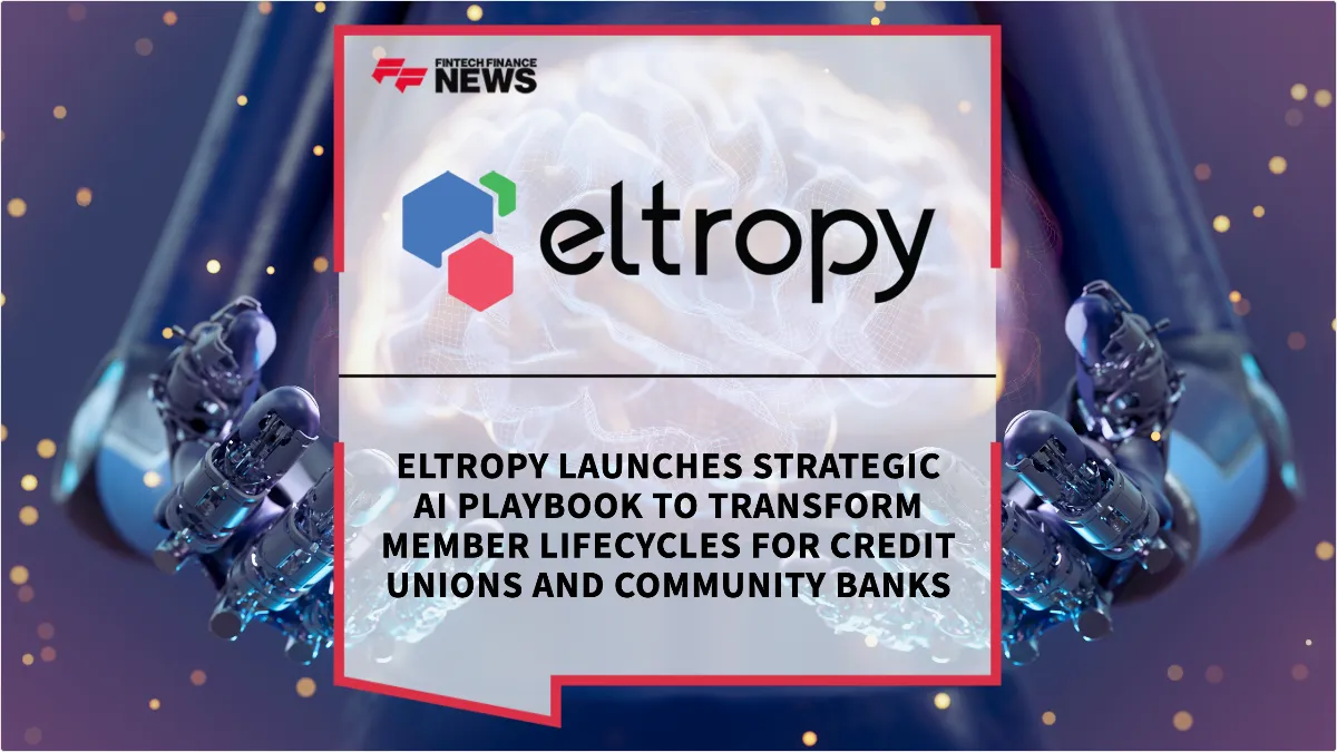 Press Release: Eltropy Launches Strategic AI Playbook to Transform Member Lifecycles for Credit Unions and Community Banks | Featured Image by FF News