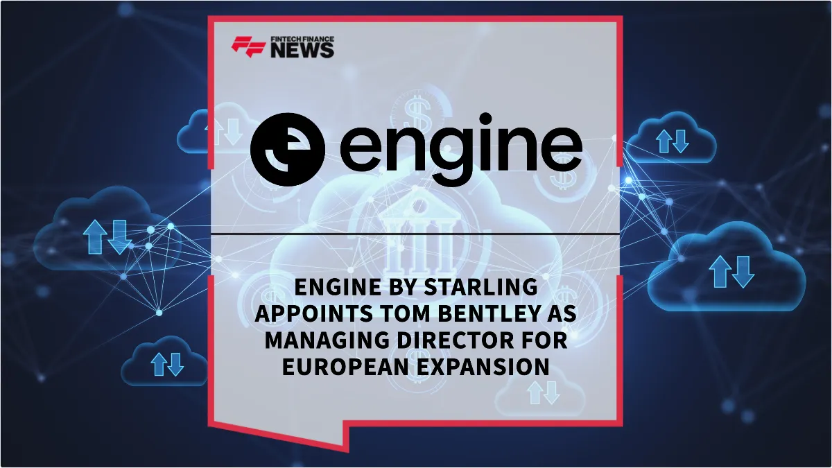 Press Release: Engine by Starling Appoints Tom Bentley as Managing Director for European Expansion | Featured Image by FF News