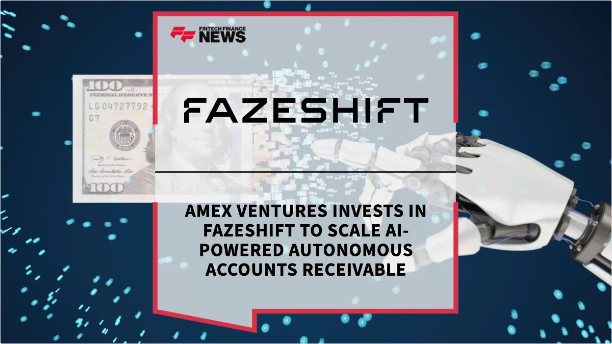 Press Release: Amex Ventures Invests in Fazeshift to Scale AI-Powered Autonomous Accounts Receivable | Featured Image by FF News