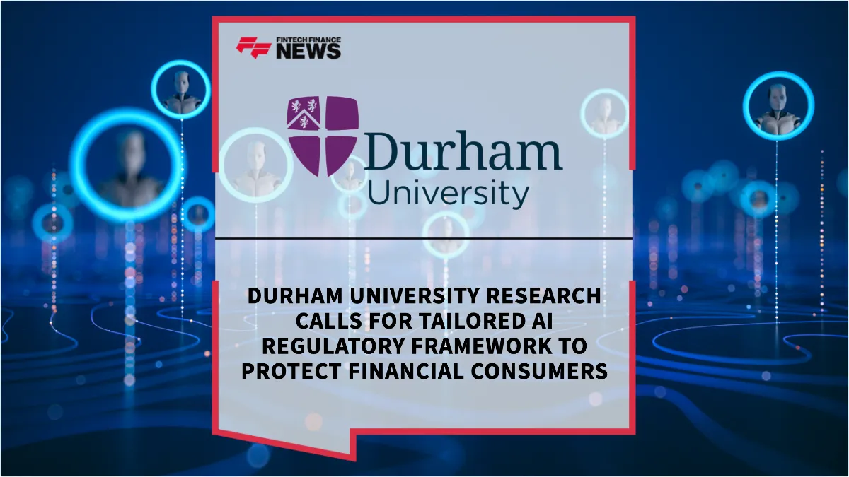 Press Release: Durham University Research Calls for Tailored AI Regulatory Framework to Protect Financial Consumers | Featured Image by FF News