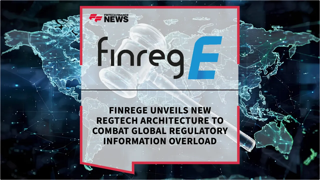 Press Release: FinregE Unveils New RegTech Architecture to Combat Global Regulatory Information Overload | Featured Image by FF News