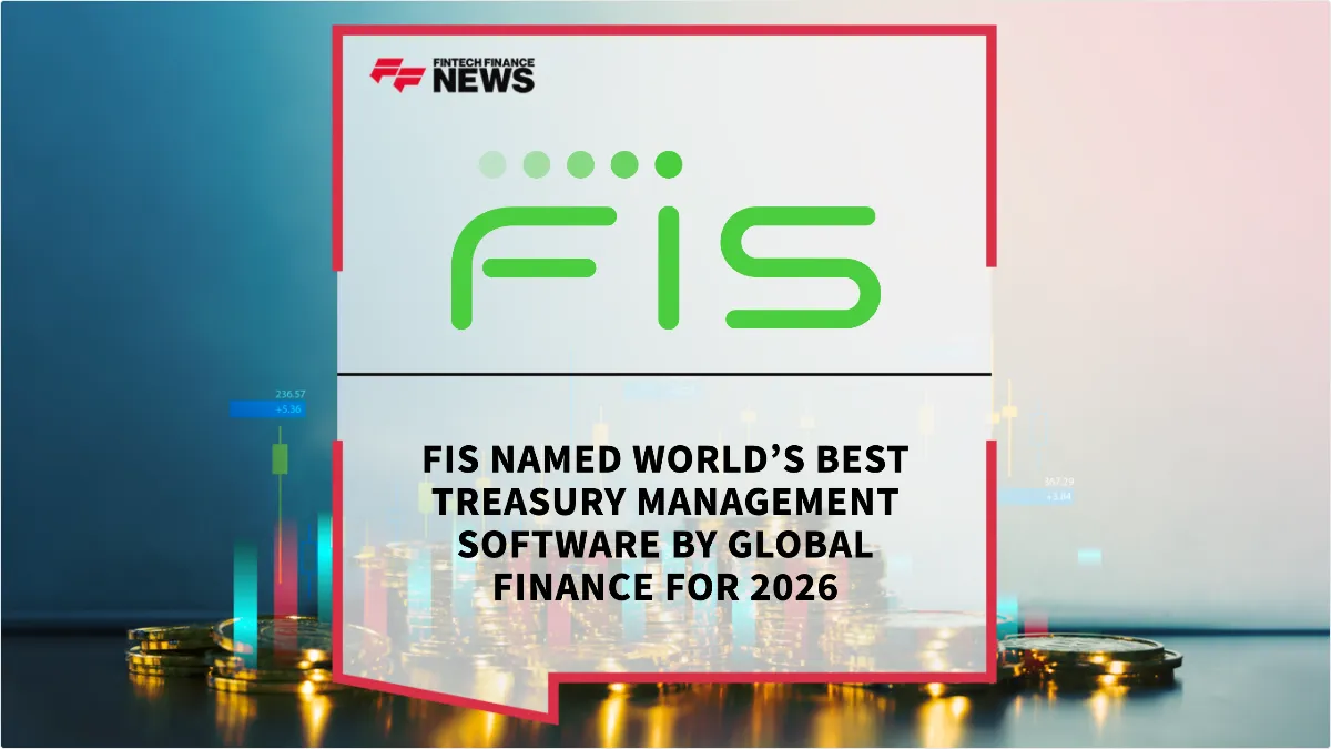 Press Release: FIS Named World’s Best Treasury Management Software by Global Finance for 2026 | Featured Image by FF News