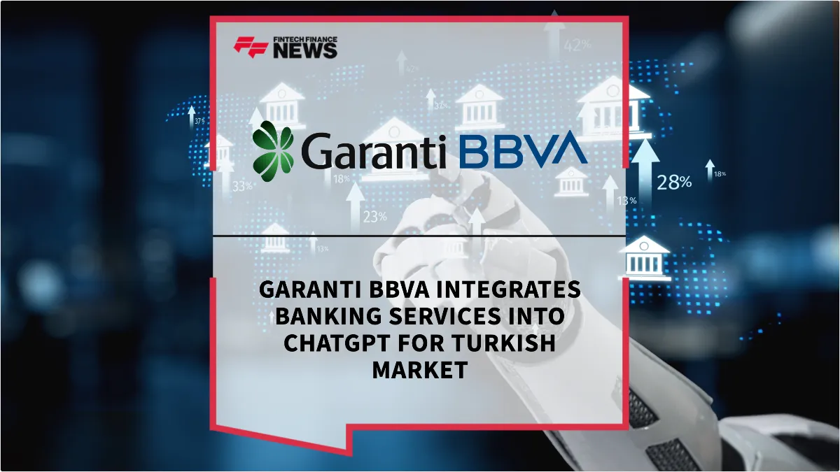 Press Release: Garanti BBVA Integrates Banking Services into ChatGPT for Turkish Market | Featured Image by FF News