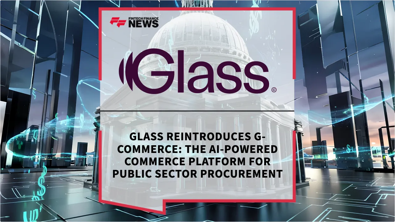 Press Release: Glass Reintroduces G-Commerce: The AI-Powered Commerce Platform for Public Sector Procurement | Featured Image by FF News