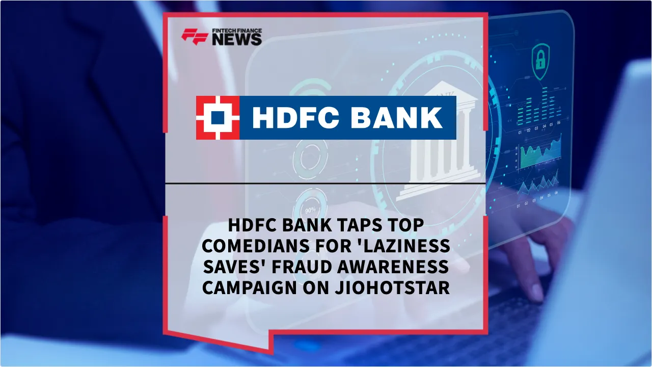 Press Release: HDFC Bank Taps Top Comedians for 'Laziness Saves' Fraud Awareness Campaign on JioHotstar | Featured Image by FF News