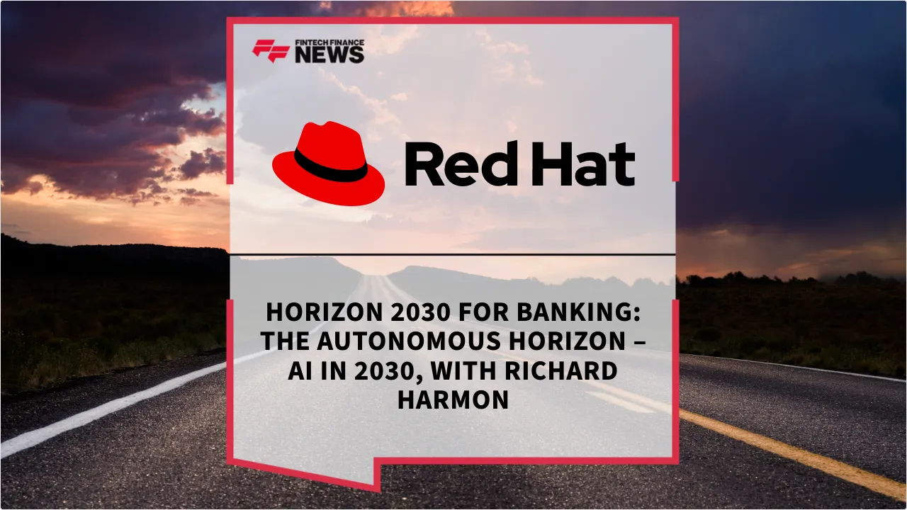 Press Release: Horizon 2030 for Banking: The Autonomous Horizon – AI in 2030, with Richard Harmon | Featured Image by FF News