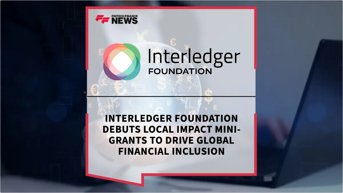 Press Release: Interledger Foundation Debuts Local Impact Mini-Grants to Drive Global Financial Inclusion | Featured Image by FF News