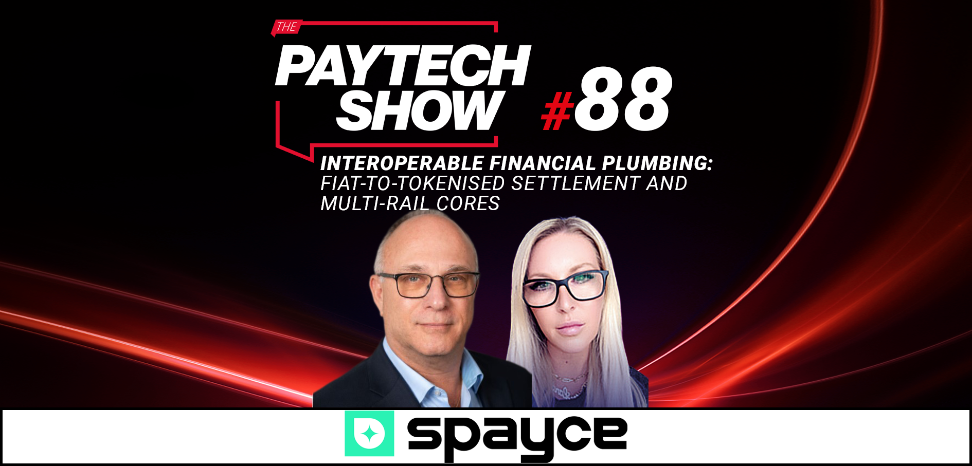 Press Release: Interoperable Financial Plumbing: Fiat-to-Tokenised Settlement and Multi-Rail Cores | Spayce | The Paytech Show #88 | Featured Image by FF News