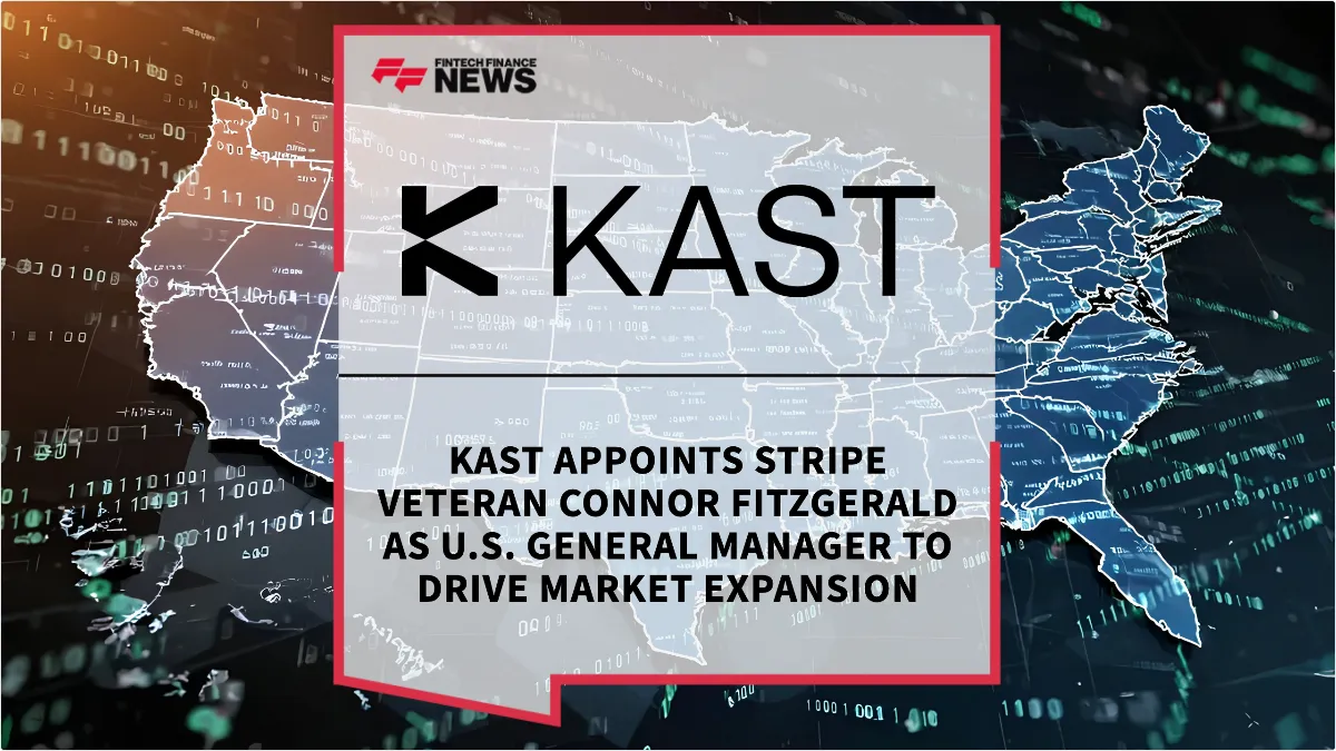 Press Release: KAST Appoints Stripe Veteran Connor Fitzgerald as U.S. General Manager to Drive Market Expansion | Featured Image by FF News