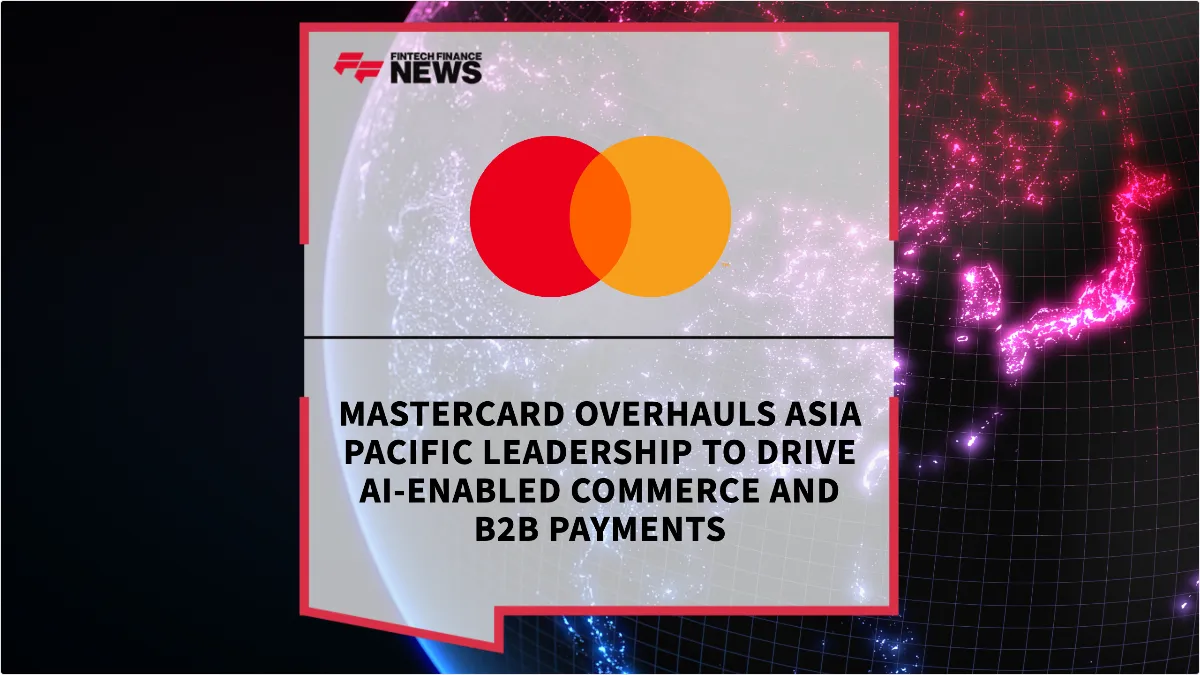 Press Release: Mastercard Overhauls Asia Pacific Leadership to Drive AI-Enabled Commerce and B2B Payments | Featured Image by FF News