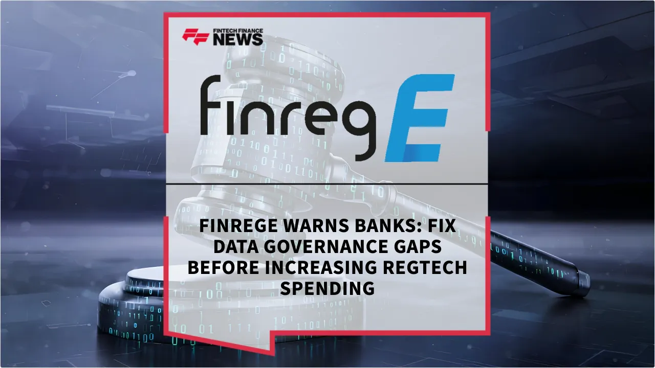 Press Release: FinregE Warns Banks: Fix Data Governance Gaps Before Increasing RegTech Spending | Featured Image by FF News
