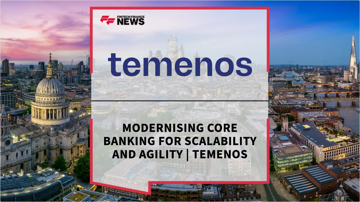 Press Release: Modernising Core Banking for Scalability and Agility | Temenos  |  Banking Transformation Summit 2026 | Featured Image by FF News