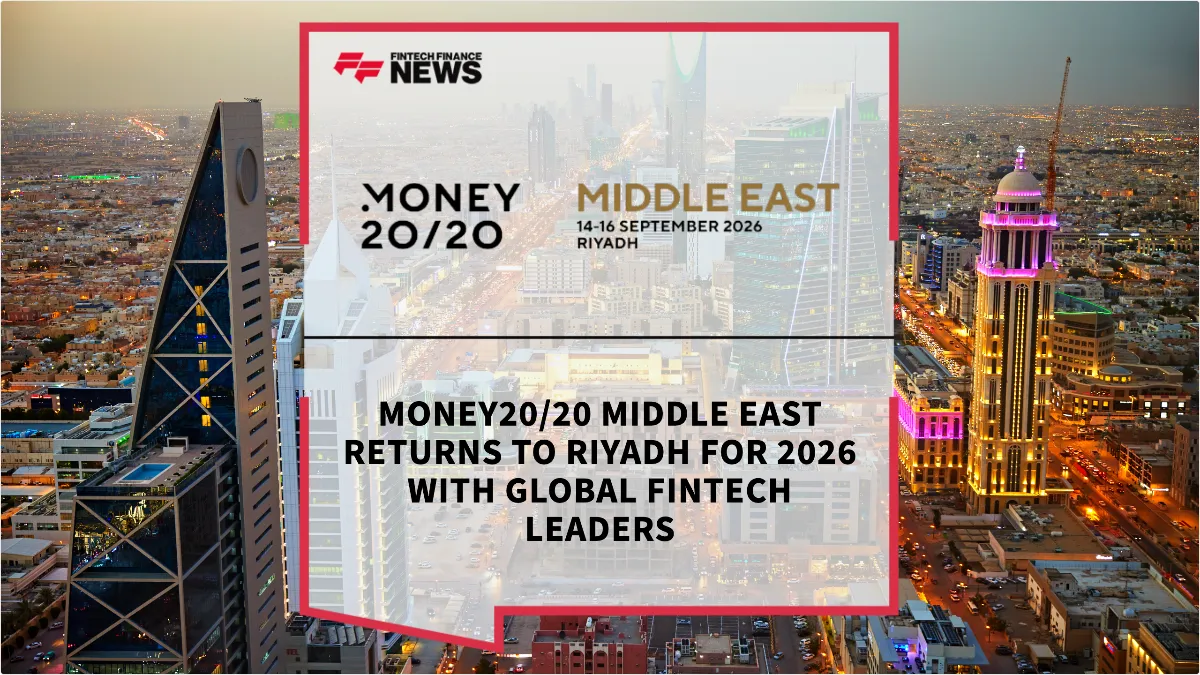 Press Release: Money20/20 Middle East Returns to Riyadh for 2026 with Global Fintech Leaders | Featured Image by FF News