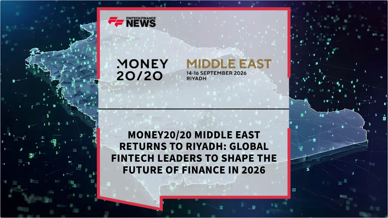 Press Release: Money20/20 Middle East Returns to Riyadh: Global Fintech Leaders to Shape the Future of Finance in 2026 | Featured Image by FF News