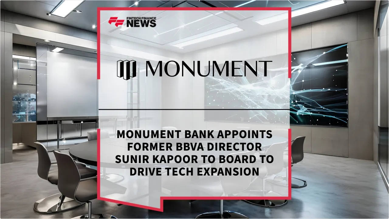 Press Release: Monument Bank Appoints Former BBVA Director Sunir Kapoor to Board to Drive Tech Expansion | Featured Image by FF News