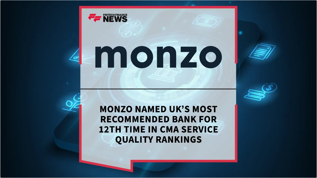 Press Release: Monzo Named UK’s Most Recommended Bank for 12th Time in CMA Service Quality Rankings | Featured Image by FF News