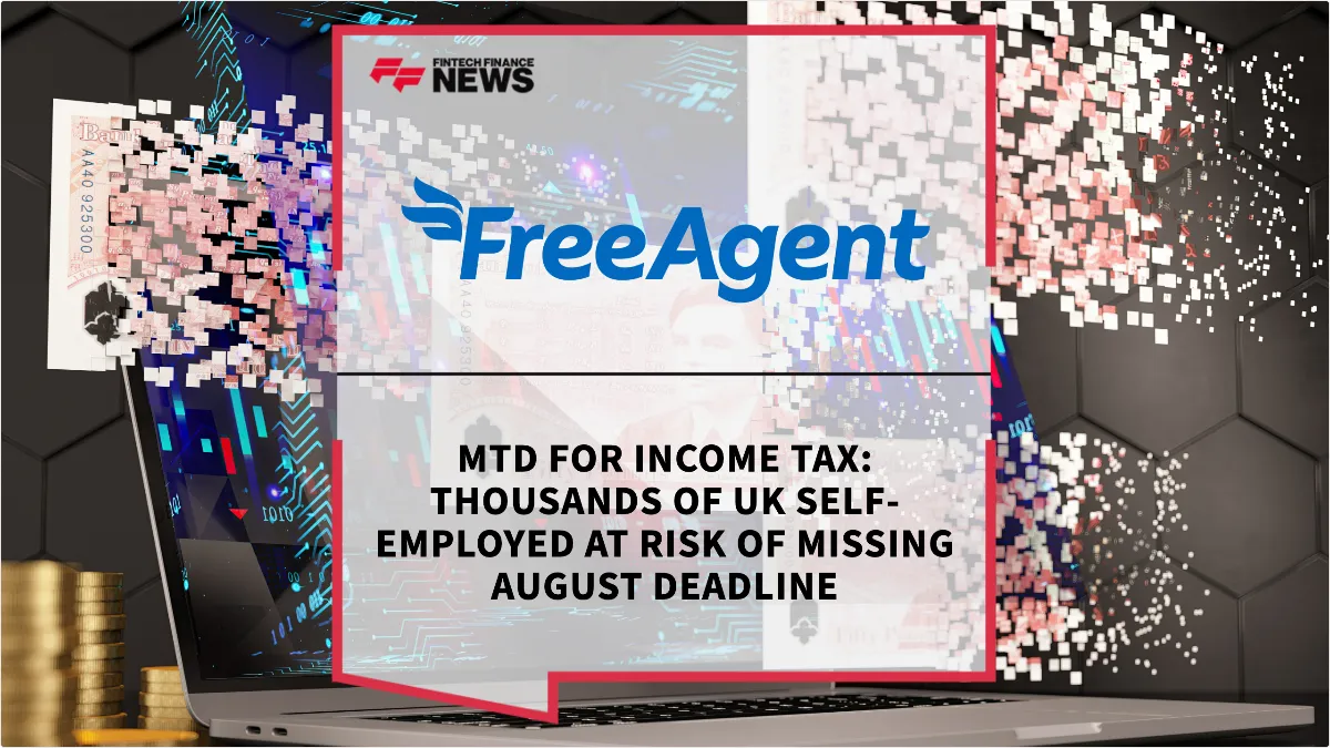 Press Release: MTD for Income Tax: Thousands of UK Self-Employed at Risk of Missing August Deadline | Featured Image by FF News
